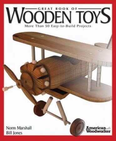 Great Book Of Wooden Toys by Norm Marshall