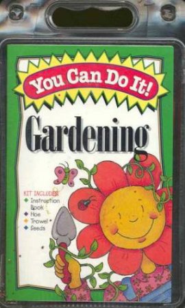 You Can Do It!: Gardening by Various