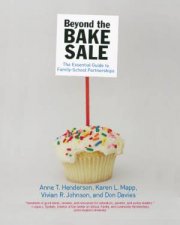 Beyond The Bake Sale The Essential Guide To FamilySchool Partnerships