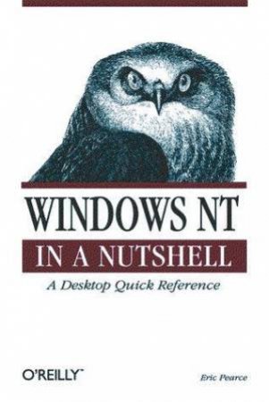Windows NT In A Nutshell by Eric Pearce