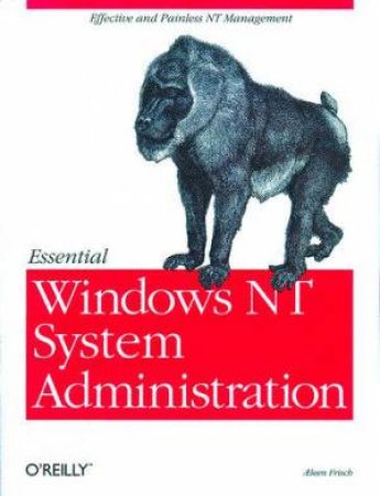 Essential Windows NT System Administration by A Frisch