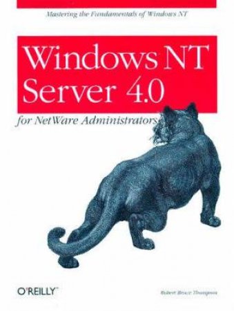 Windows NT Server 4.0 for NetWare Administrators by Robert Bruce Thompson