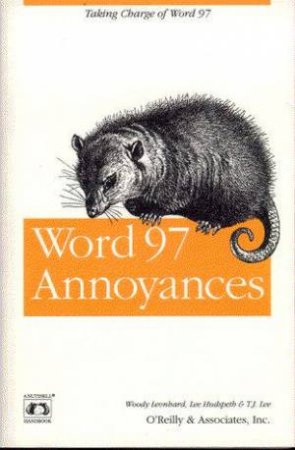 Word 97 Annoyances by Woody Leonhard & Lee Hudspeth & T J Lee