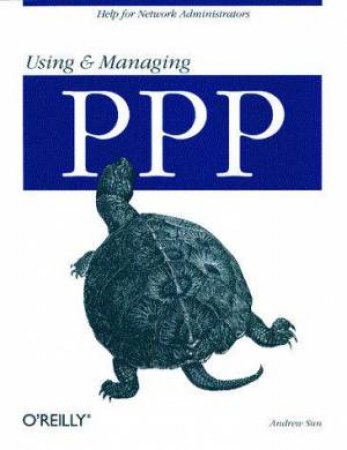 Using & Managing PPP by Andrew Sun