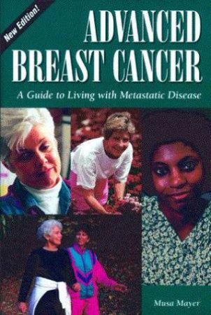 Advanced Breast Cancer by Musa Mayer