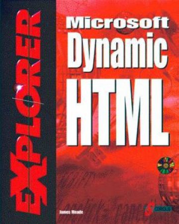 Implementing Microsoft Dynamic HTML Explorer by James Meade & David Crowder & Rhonda Crowder