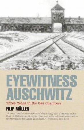 Eyewitness Auschwitz by Filip Muller & Helmut Freitag & Susanne Flatauer & United States Holocaust Memorial Museum