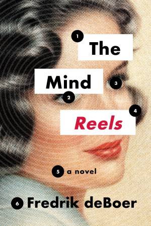 The Mind Reels by Fredrik deBoer
