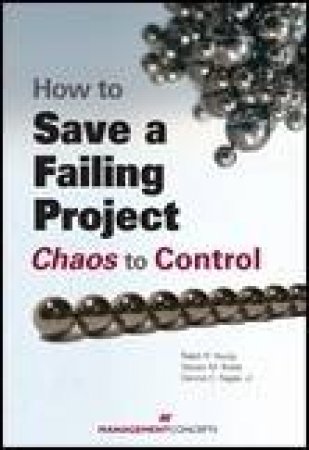 How to Save a Failing Project: Chaos to Control by Various