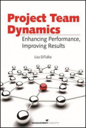 Project Team Dynamics by Lisa Ditullio