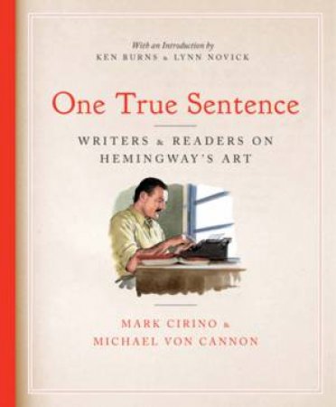One True Sentence by Mark Cirino & Michael Von Cannon & Ken Burns & Lynn Novick