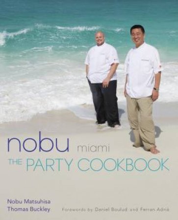 Nobu Miami by Thomas Buckley & Nobu Matsuhisa