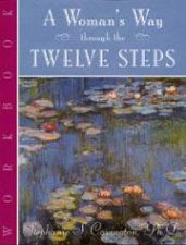 A Womans Way Through the Twelve Steps Workbook