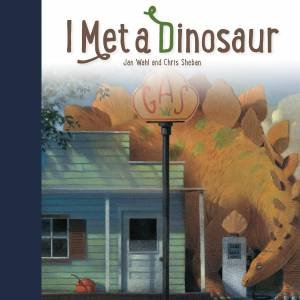 I Met A Dinosaur by Jan Wahl & Chris Sheban