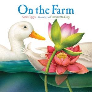 On The Farm by Kate Riggs & Fiammetta Dogi