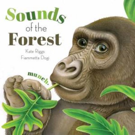 Sounds Of The Forest by Kate Riggs & Fiammetta Dogi