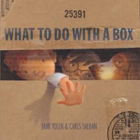 What To Do With A Box by Jane Yolen & Chris Sheban