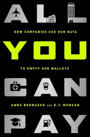 All You Can Pay by Anna Bernasek & D.T. Mongan
