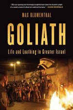 Goliath Fear and loathing in Greater Israel