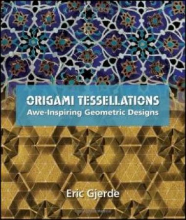 Origami Tessellations by Eric Gjerde