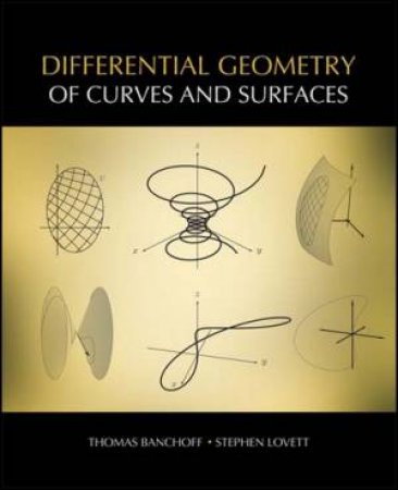 Differential Geometry of Curves and Surfaces by Thomas Banchoff