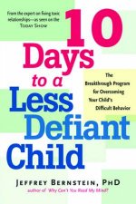 10 Days To A Less Defiant Child