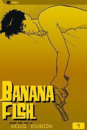 Banana Fish, Vol. 1 by Akimi Yoshida