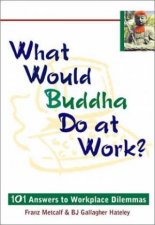 What Would Buddha Do At Work