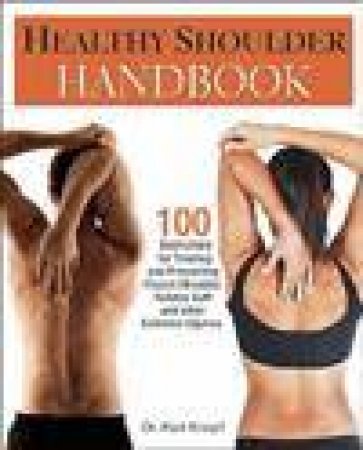 Healthy Shoulder Handbook by Karl G. Knopf
