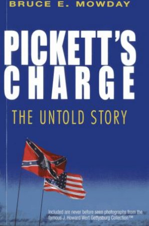 Pickett's Charge by Bruce Mowday