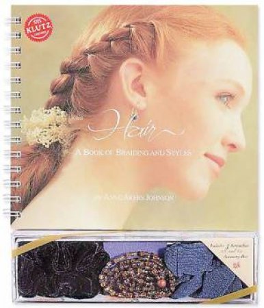 Klutz: Hair: A Book Of Braiding And Styles by Anne Akers Johnson