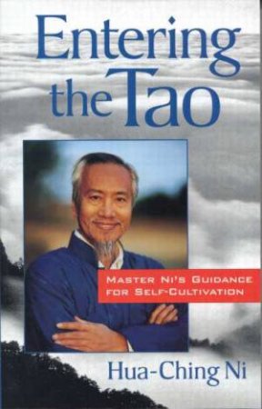Entering The Tao by Hua-Ching Ni