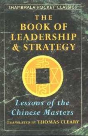 The Book Of Leadership & Strategy by Thomas Cleary