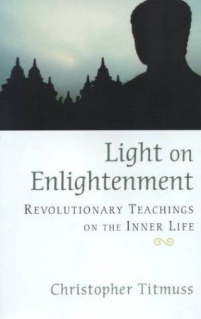 Light On Enlightenment by Christopher Titmuss