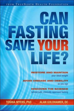 Can Fasting Save Your Life? by Toshia Myers