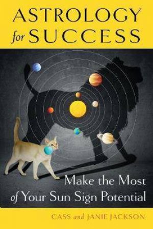 Astrology For Success by Cass Jackson & Janie Jackson
