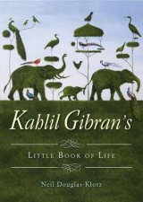 Kahlil Gibrans Little Book Of Life
