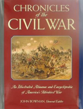 Chronicles Of The Civil War by John Bowman