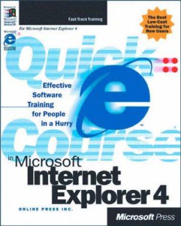 Quick Course In Microsoft Internet Explorer 4 by Various