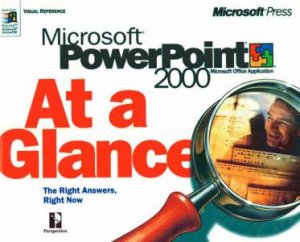 Microsoft PowerPoint 2000 At A Glance by Nicole Jones Pinard