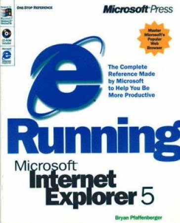 Running Microsoft Internet Explorer 5 by Bryan Pfaffenberger