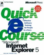 Quick Course In Microsoft Internet Explorer 5