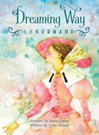 Dreaming Way Lenormand Deck by Lynn Araujo