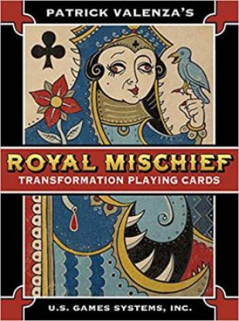 Royal Mischief Transformation Playing Cards by Patrick Valenza