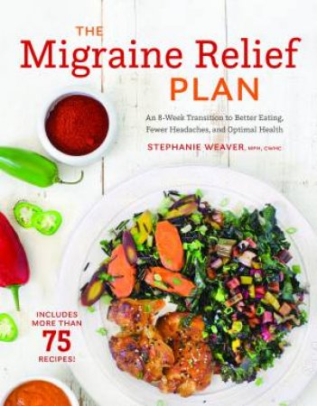 The Migraine Relief Plan by Stephanie Weaver & Ian Purcell