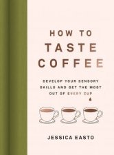 How to Taste Coffee