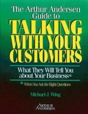 The Arthur Andersen Guide To Talking With Your Customers