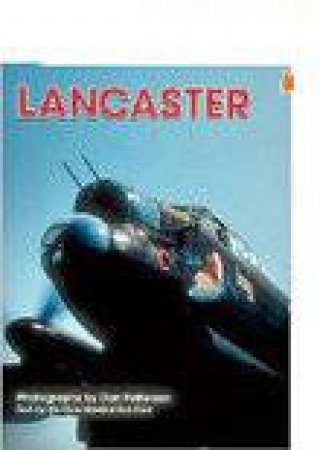 Lancaster by AIR VICE-MARSHAL RON DICK