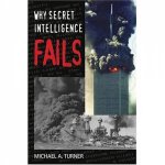 Why Secret Intelligence Fails