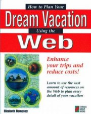 How To Plan Your Dream Vacation Using The Web